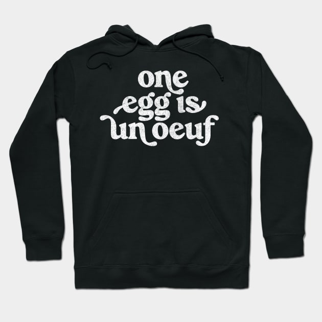 One Egg Is Un Ouef / Punny Francophile  - puns are life Hoodie by DankFutura